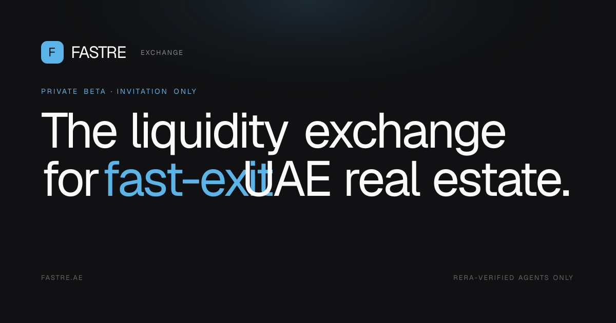 FASTRE — the liquidity exchange for UAE real estate